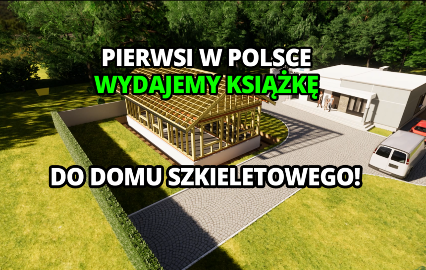 Instrukcja budowy domu szkieletowego