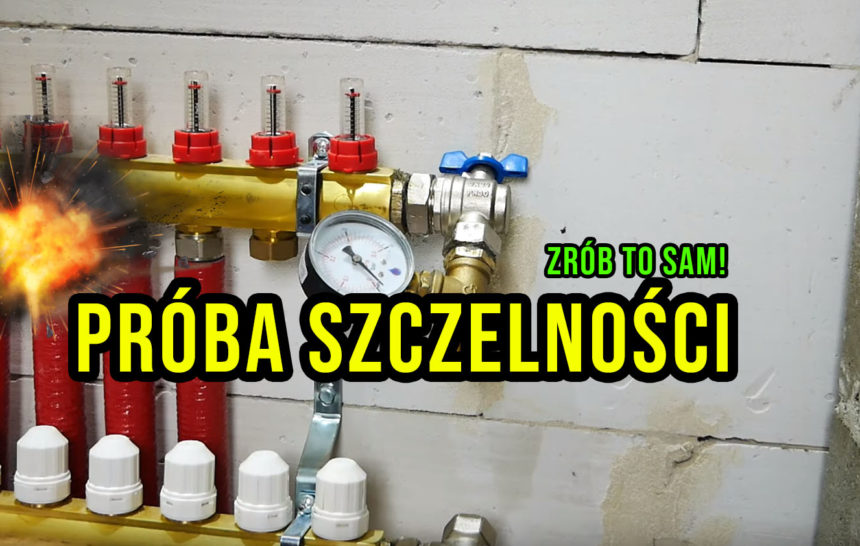 Jak wykonać ogrzewanie podłogowe samemu. cz 4. Podłogówka w domu. Próba szczelności.