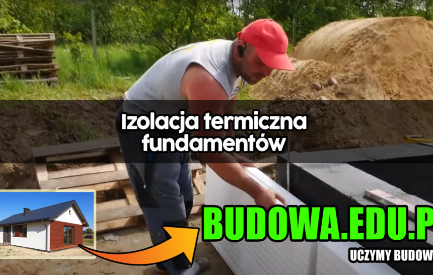 Dom na start, sezon 2 cz.5 | Izolacja termiczna fundamentów | Budowa domu | Zrób to sam