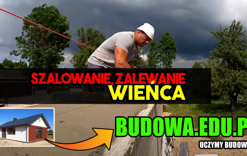 Dom na start, sezon 2 cz.12 | Szalowanie wieńca | Zalewanie wieńca | Budowa domu | Wieniec